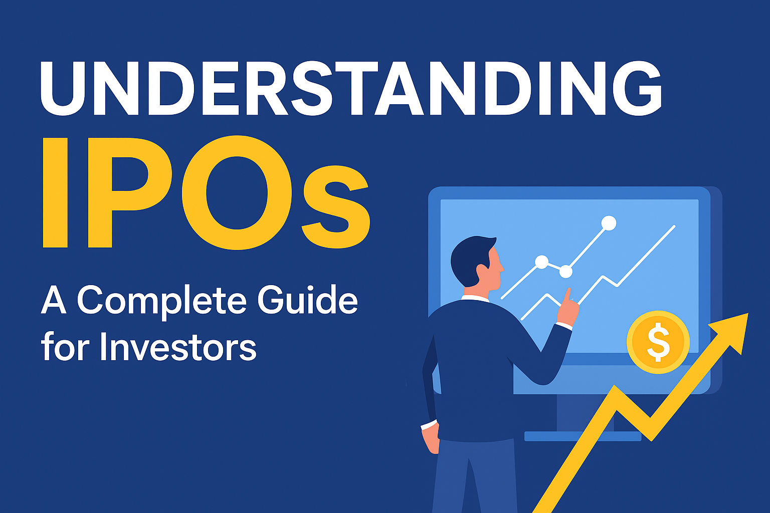 Understanding IPOs: A Complete Guide for Investors